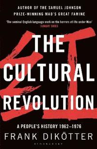 bokomslag The Cultural Revolution: A People's History, 1962-1976