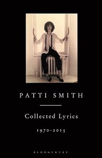 bokomslag Patti Smith Collected Lyrics