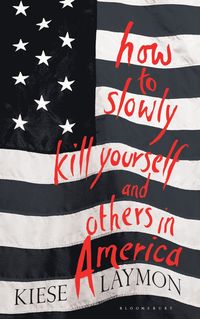 bokomslag How to Slowly Kill Yourself and Others in America