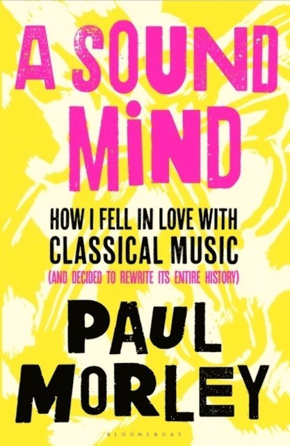 Morley Paul Morley - A Sound Mind, Häftad