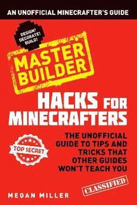bokomslag Hacks for Minecrafters: Master Builder
