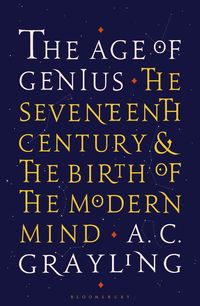 bokomslag The Age of Genius: The Seventeenth Century and the Birth of the Modern Mind