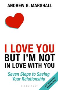 bokomslag I love you but im not in love with you - seven steps to saving your relatio