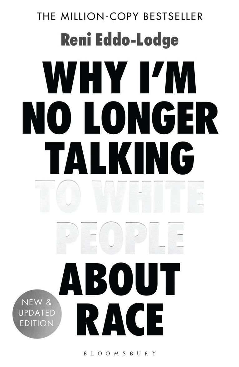 Alake Olarewaju Ltd, Reni Eddo-Lodge - Why I’m No Longer Talking to White People About Race, Häftad