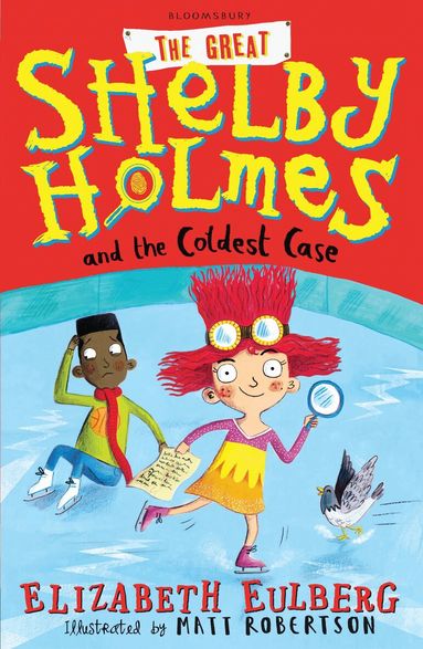 Elizabeth Eulberg - Great Shelby Holmes and the Coldest Case, Häftad