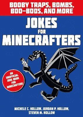Jokes for Minecrafters: Booby traps, bombs, boo-boos, and more, Häftad