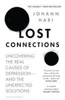 bokomslag Lost Connections: Uncovering the Real Causes of Depression - and the Unexpected Solutions