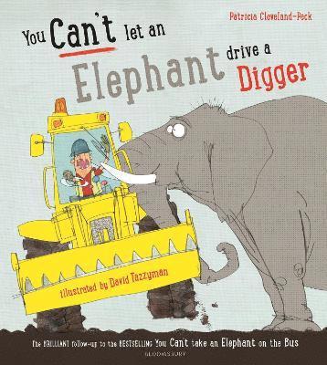 You Can't Let an Elephant Drive a Digger 1