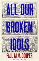 bokomslag All Our Broken Idols