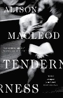 MacLeod Alison MacLeod - Tenderness, Häftad. Tillgänglighet: Lägg i varukorg