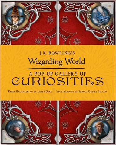 Warner Bros. - J.K. Rowling's Wizarding World - A Pop-Up Gallery of Curiosities, Inbunden
