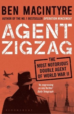 bokomslag Agent Zigzag : The True Wartime Story of Eddie Chapman: Lover, Traitor, Hero, Spy