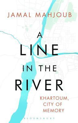 Jamal Mahjoub - Mahjoub, J: Line in the River, Inbunden