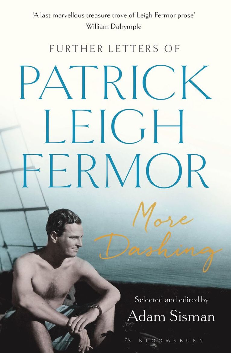 Patrick Leigh Fermor - More Dashing, Häftad