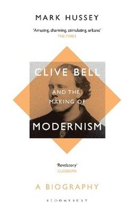bokomslag Clive Bell and the Making of Modernism