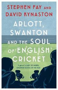 bokomslag Arlott, Swanton and the Soul of English Cricket