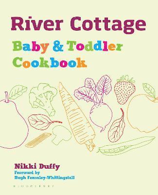 Nikki Duffy - River Cottage Baby and Toddler Cookbook, Inbunden