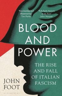 bokomslag Blood and Power: The Rise and Fall of Italian Fascism