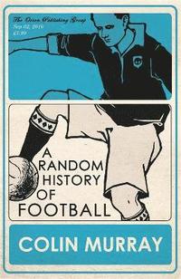 bokomslag A Random History of Football