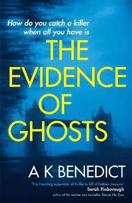 A. K. Benedict - Evidence of Ghosts, Häftad