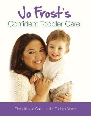 Jo Frost's Confident Toddler Care 1