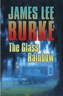 James Lee Burke - The Glass Rainbow, Häftad. Tillgänglighet: Tillfälligt slut