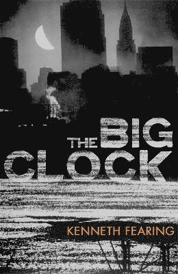 Kenneth Fearing - The Big Clock, Häftad
