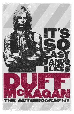 Duff McKagan - It's So Easy (and other lies), Häftad
