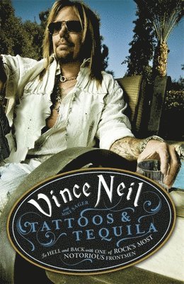 Vince Neil, Mike Sager - Tattoos & Tequila, Häftad
