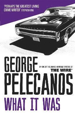 George Pelecanos - What It Was, Häftad