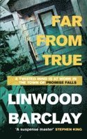 Linwood Barclay - Far From True, Häftad