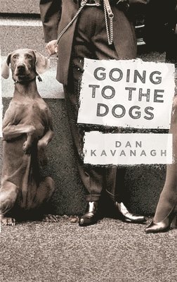 bokomslag Going to the Dogs