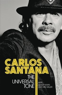 Carlos Santana, Ashley Kahn, Hal Miller - Universal Tone, Häftad
