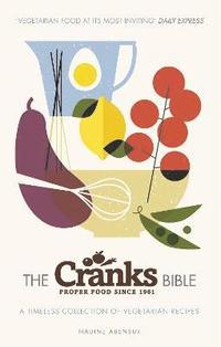 bokomslag The Cranks Bible: A Timeless Collection of Vegetarian Recipes