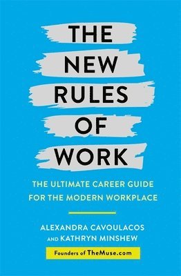 Kathryn Minshew, Alexandra Cavoulacos - New Rules of Work, Häftad