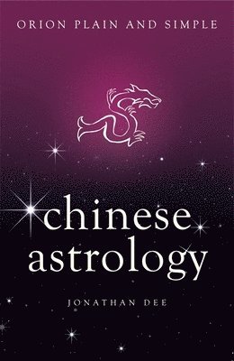 Jonathan Dee - Chinese Astrology, Orion Plain and Simple, Häftad