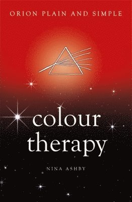 Nina Ashby - Colour Therapy, Orion Plain and Simple, Häftad