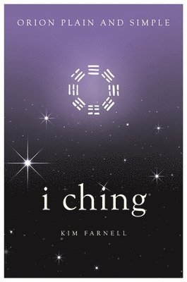 Kim Farnell - I Ching, Orion Plain and Simple, Häftad
