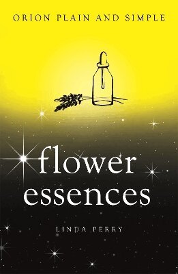 Linda Perry - Flower Essences, Orion Plain and Simple, Häftad