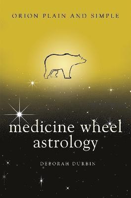 bokomslag Medicine Wheel Astrology, Orion Plain and Simple