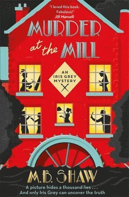 M. B. Shaw, Tilly Bagshawe - Murder at the Mill, Häftad