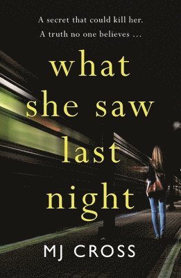 Mason Cross, M. J. Cross - What She Saw Last Night, Häftad