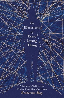 Katherine May - Electricity of Every Living Thing, Häftad
