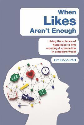 Tim Bono - When Likes Aren't Enough, Häftad
