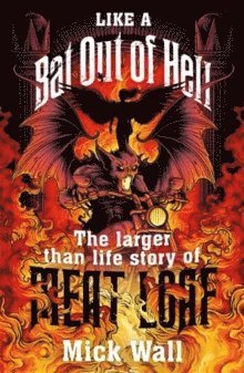 Mick Wall - Like a Bat Out of Hell, Häftad