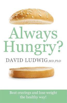 David S. Ludwig - Always Hungry?, Häftad