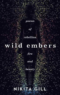 Nikita Gill - Wild Embers, Häftad