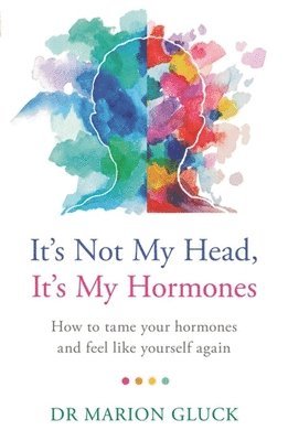 It's Not My Head, It's My Hormones 1