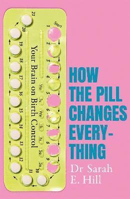 bokomslag How the Pill Changes Everything