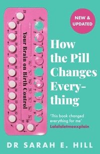 bokomslag How the Pill Changes Everything